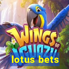 lotus bets